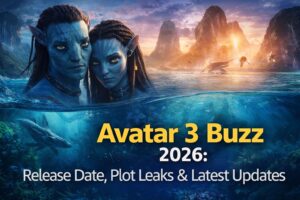 Avatar 3 Buzz 2026: Release Date, Plot, Cast & Latest Updates